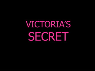 VICTORIA’S SECRET 