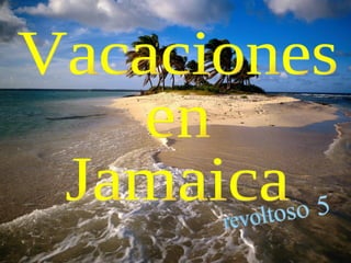 Vacaciones en  Jamaica  