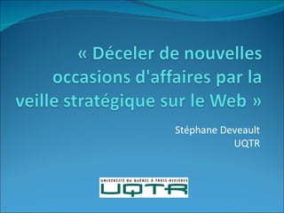 Stéphane Deveault UQTR 