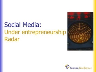 Social Media: Under entrepreneurship Radar 
