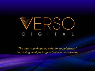 The one-stop-shopping solution to publishers’ increasing need for targeted Internet advertising 