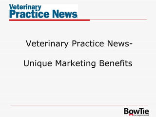 Veterinary Practice News- Unique Marketing Benefits  