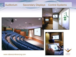 Auditorium  Secondary Displays  Control Systems 