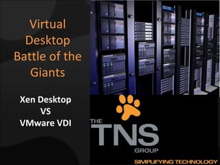 Virtual Desktop Battle of the Giants Xen Desktop VS VMware VDI 