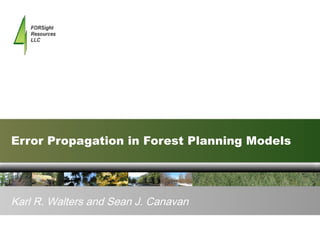 Error Propagation in Forest Planning Models Karl R. Walters and Sean J. Canavan 