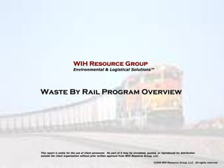 WIH Wastebyrail Program