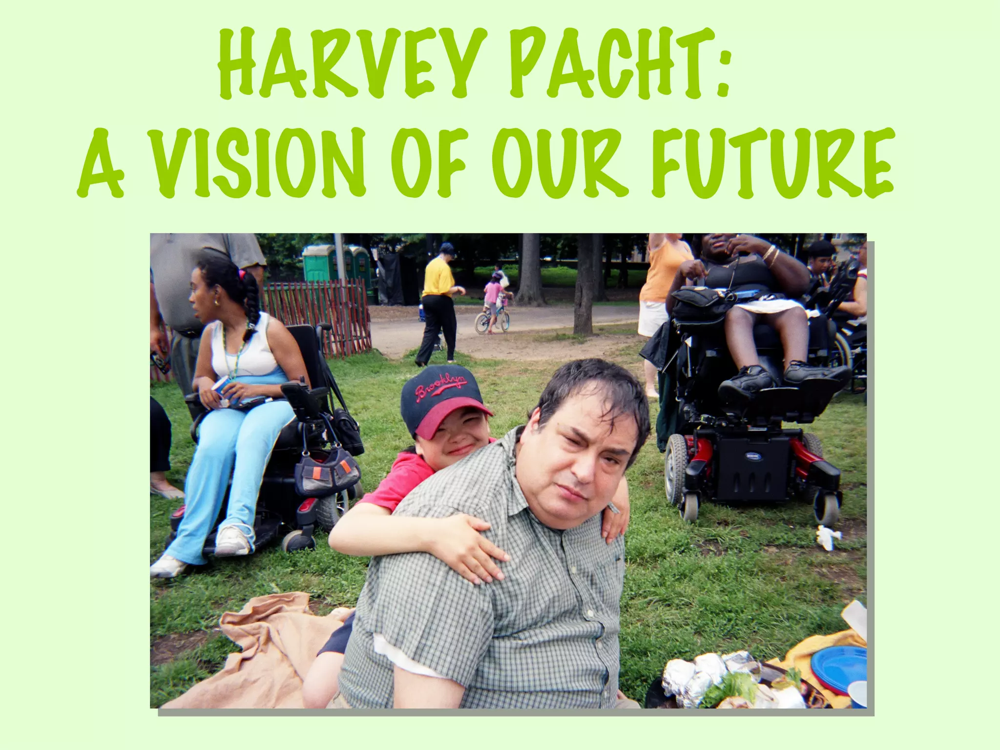 HARVEY PACHT:  A VISION OF OUR FUTURE 