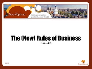 The (New) Rules of Business
                     (version 2.0)




2/24/09
 