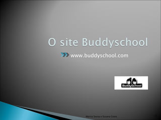 www.buddyschool.com Marisa Sousa e Susana Costa 