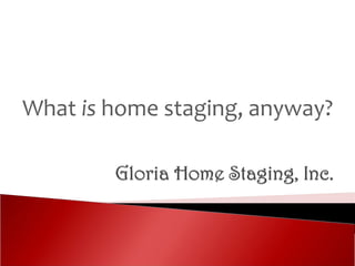 What is home staging, anyway?
 