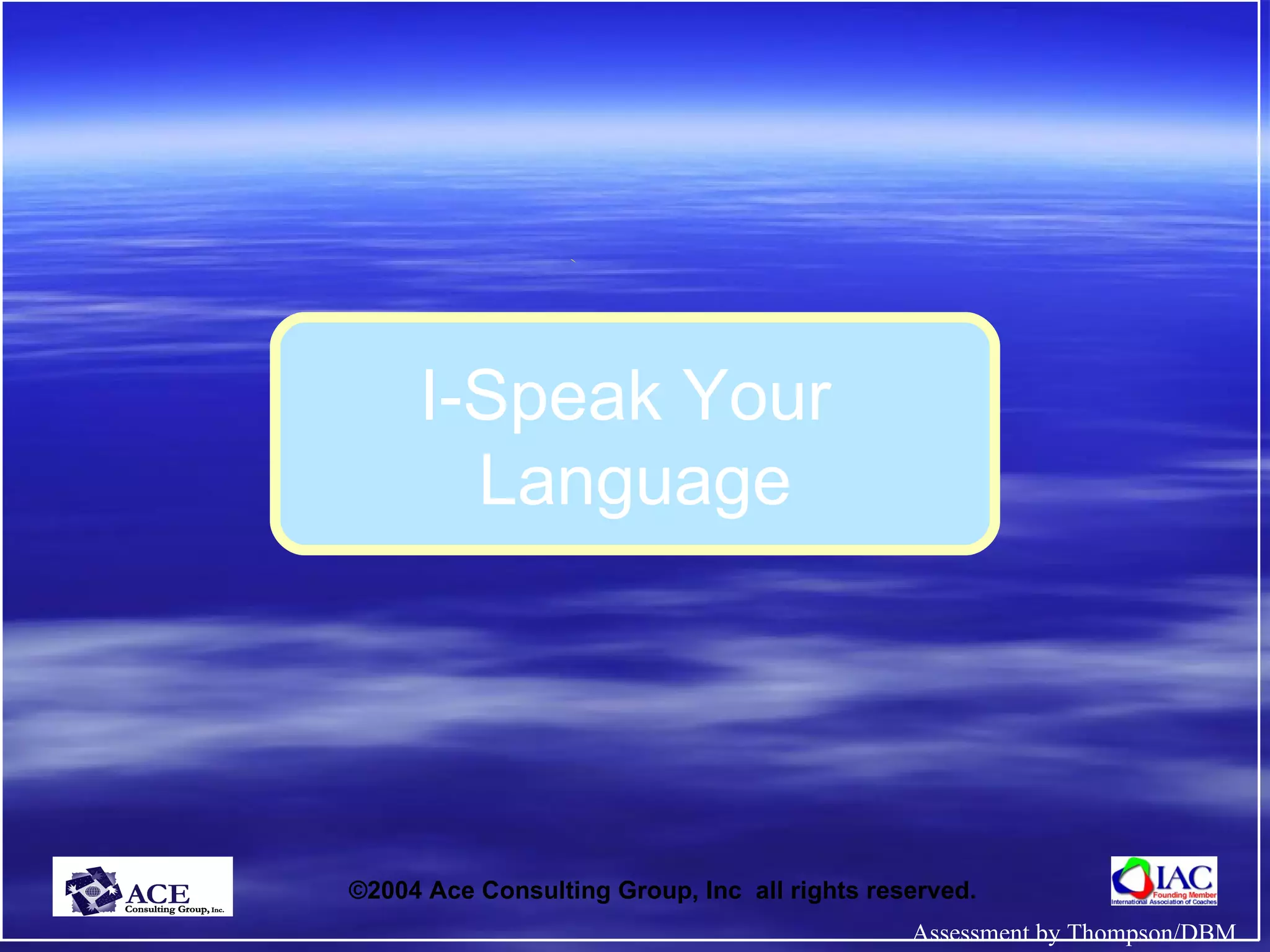 I-Speak Your  Language Assessment by Thompson/DBM 