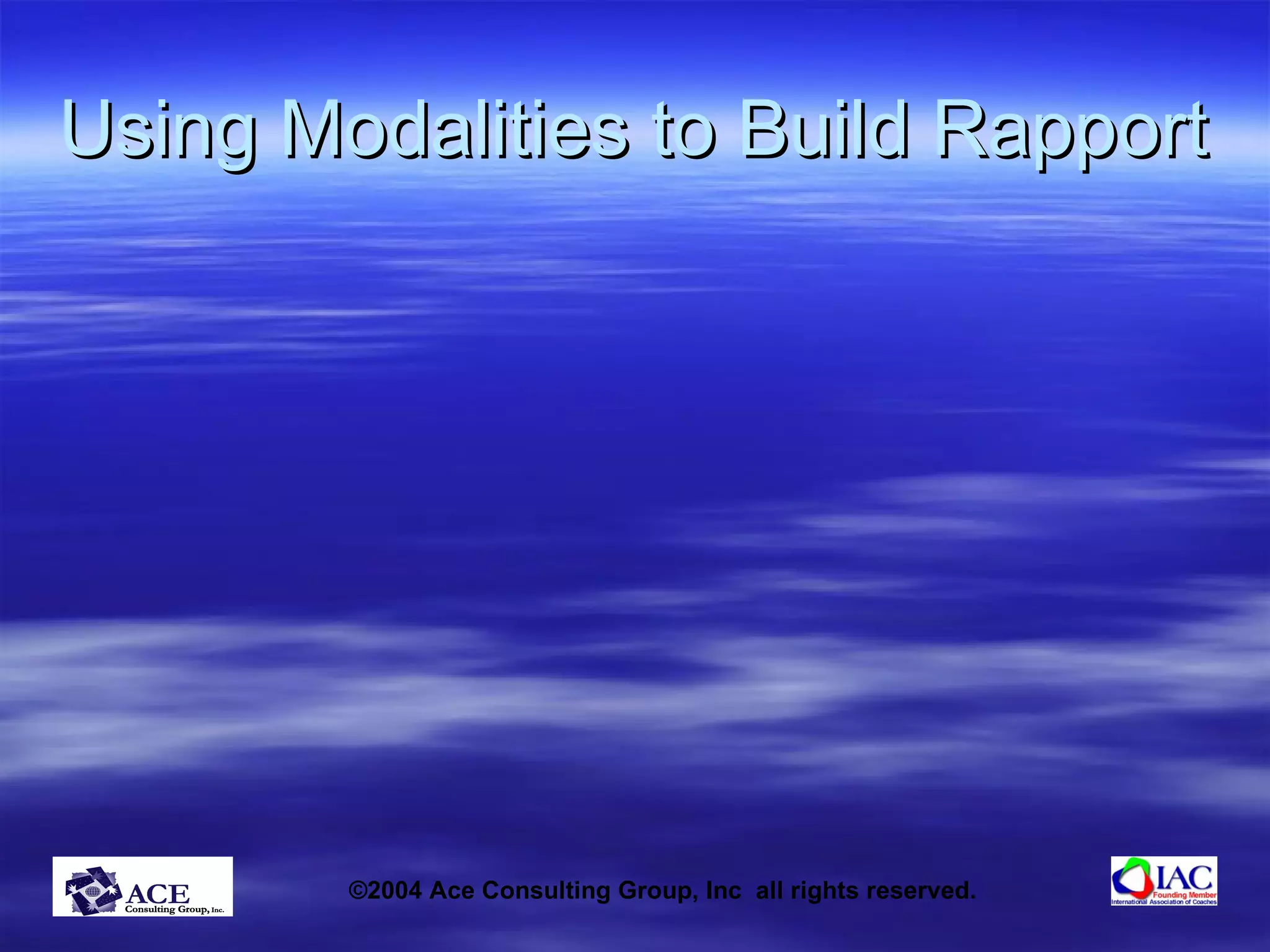 Using Modalities to Build Rapport 