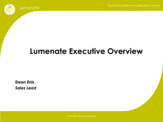 Lumenate Executive Overview Dean Enis Sales Lead 