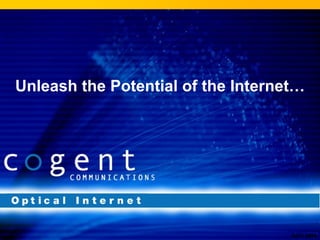 Unleash the Potential of the Internet… April 2008 
