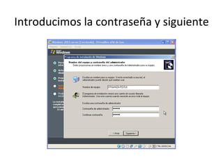 Introducimos la contraseña y siguiente 
