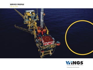 SERVICE PROFILE
OIL & GAS




                  Empowering Global Business
 