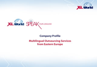 Company Profile Multilingual Outsourcing Services from Eastern Europe 
