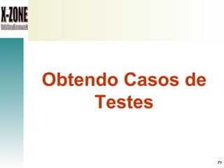 Obtendo Casos de Testes 