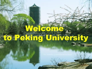 Welcome  to Peking University 