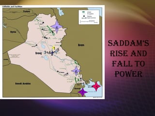 SaDdAm’s rise and fall to power 1 7 8 3+4 5 6 6 