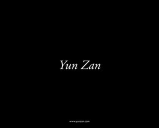 Yun Zan
www.yunzan.com
 