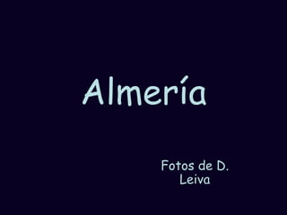 Almería Fotos de D. Leiva 