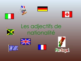 Les adjectifs de nationalité 
