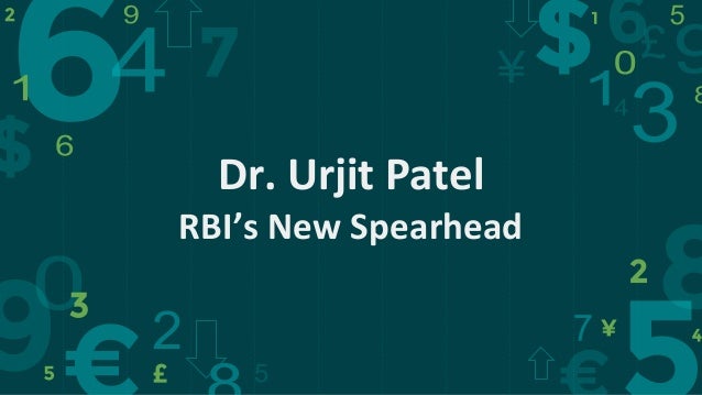 Dr. Urjit Patel
RBI’s New Spearhead
 