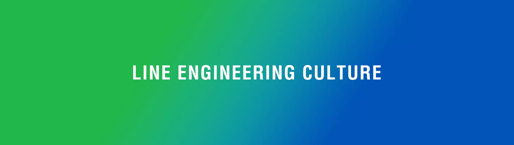 A 10 working environment and culture for line engineers