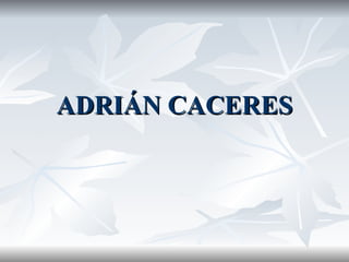ADRIÁN CACERES 