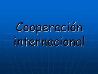 Cooperación internacional 