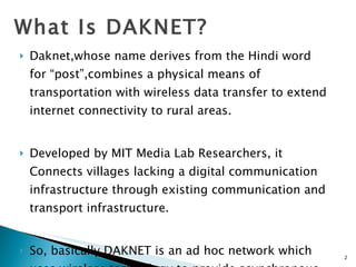 [object Object],[object Object],[object Object],What Is DAKNET? 