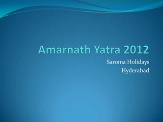 Saroma Holidays
     Hyderabad
 