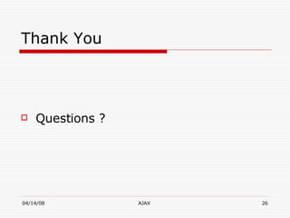 Thank You Questions ? 