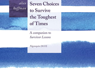 Seven Choices to Survive the Toughest of Times