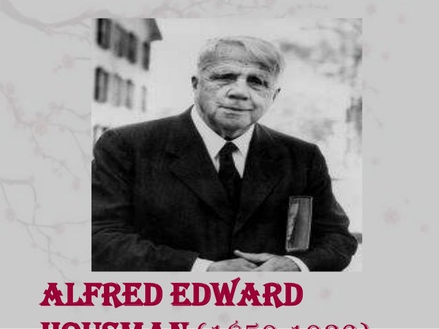 alfred edward housman essay The poems ex-basketball player by american poet john updike and to an athlete dying young by english poet alfred edward housman comparison and contrast of 2 poem to an athlete dying young - housman and ex let us find you another essay on topic comparison and contrast of 2 poem. alfred edward housman essay The poems ex-basketball player by american poet john updike and to an athlete dying young by english poet alfred edward housman comparison and contrast of 2 poem to an athlete dying young - housman and ex let us find you another essay on topic comparison and contrast of 2 poem.