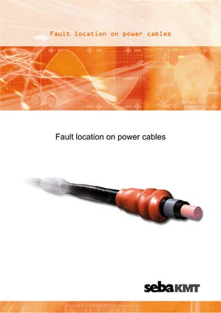 Fault location on power cables

Fault location on power cables

 