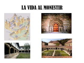 LA VIDA AL MONESTIR

 