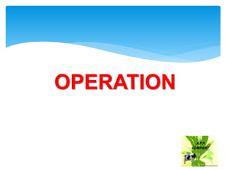 OPERATION
 