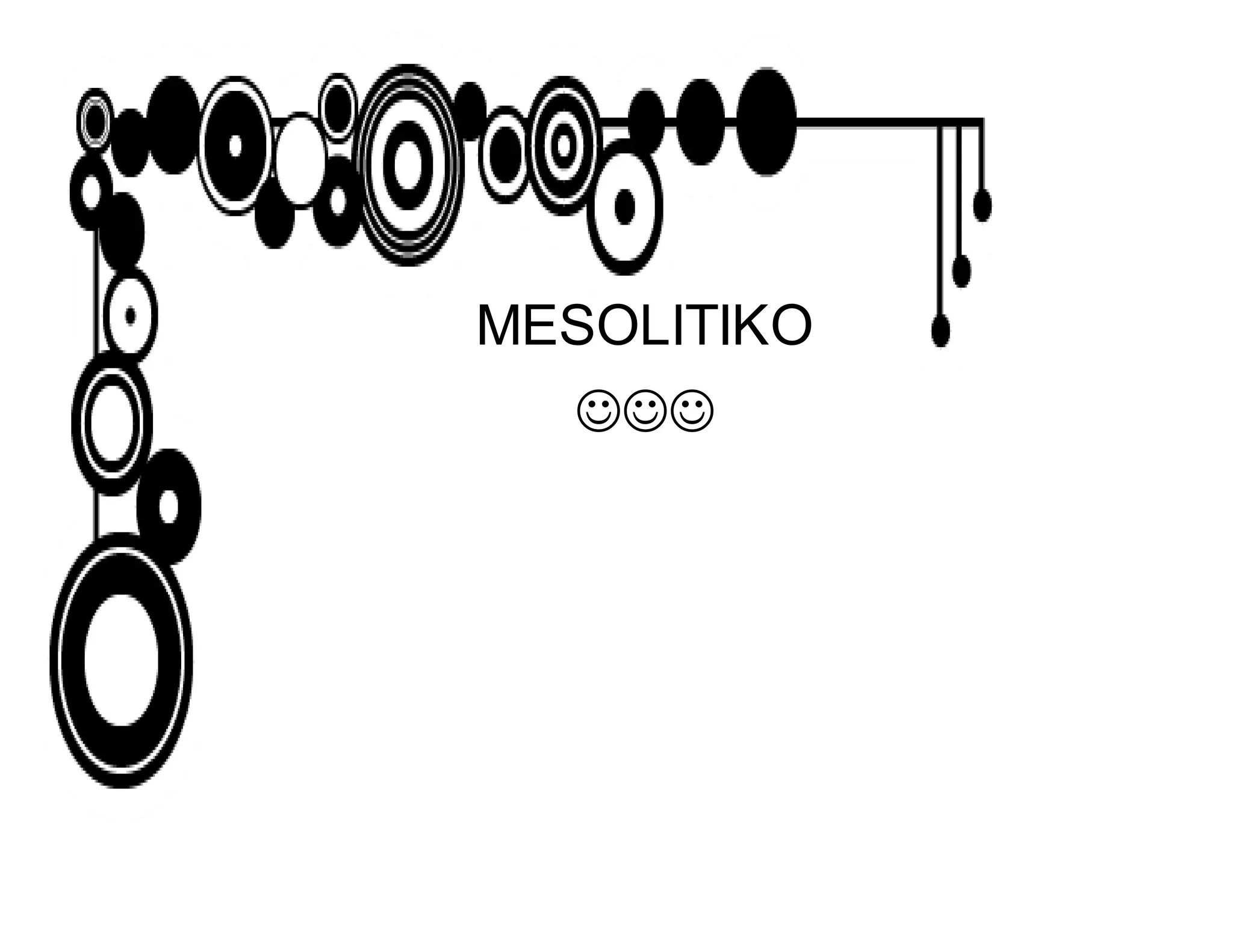 MESOLITIKO 
 
 