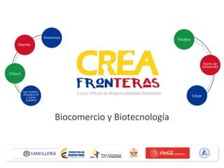 Biocomercio	
  y	
  biotecnología.
 