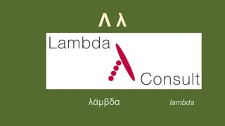 Λ λ
λάμβδα lambda
 