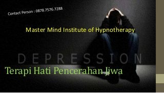 Terapi Hati Pencerahan Jiwa
Master Mind Institute of Hypnotherapy
 