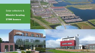 Solar collectors &
District heating
2700 houses
 