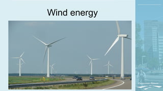 Wind energy
 
