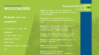Bedankt voor uw
aandacht!
U heeft nu 10
minuten
tijd om te
wisselen.
Welke
workshop kiest
u?
Ruimte 1: Meten is weten:
Circulariteitsniveau van
gebouwen
Ruimte 2: Flevoland als
grondstoffenleveranci
er
Ruimte 3: Contracten van
zonne-energie in de
bebouwde omgeving
Ruimte 4: Zero waste, zero
energy, zero network?
Ruimte 5: Ambitiniveau EPC=0
voor 2020?
Ruimte 6: Weg met het traditioneel bestek
voor daken! Stel doelen.
Ruimte 7: Duurzaam
verwarmen met Smart
 