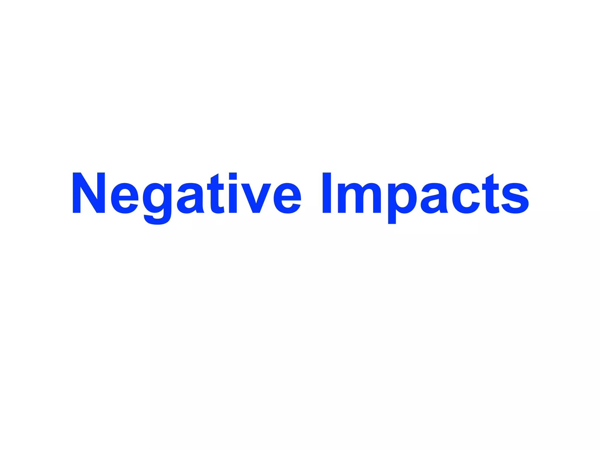 Negative Impacts
 