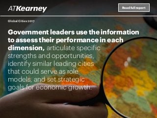 Read full report
Global Cities 2017
Government leaders use the information
to assess their performance in each
dimension, ...