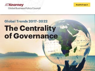 Global Trends 2017–2022
The Centrality
of Governance
Read full report
 