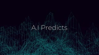 A.I Predicts
 